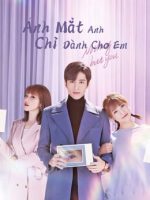 Ánh Mắt Anh Chỉ Dành Cho Em