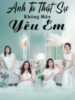 Anh Ta Thật Sự Không Mấy Yêu Em