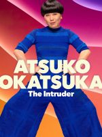Atsuko Okatsuka: Kẻ Đột Nhập