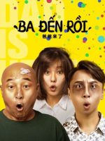 Ba đến rồi!