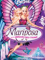 Barbie: Mariposa and Her Butterfly Fairy Friends