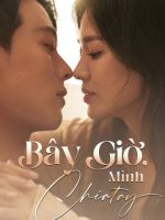 Bây Giờ, Mình Chia Tay