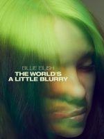 Billie Eilish: The World’s a Little Blurry
