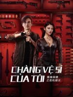 Chàng Vệ Sĩ Của Tôi