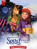 Chú ngựa Spirit – Tự do rong ruổi: Giáng sinh cùng Spirit