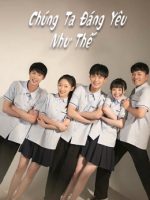 Chúng Ta Đáng Yêu Như Thế