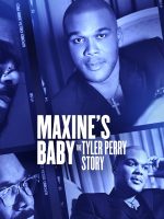 Con của Maxine: Câu chuyện của Tyler Perry