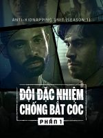 Đội Đặc Nhiệm Chống Bắt Cóc (Phần 1)