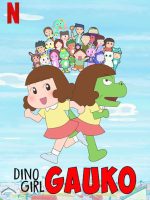 Gauko – Cô bé khủng long (Phần 1)