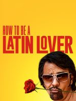 How to Be a Latin Lover