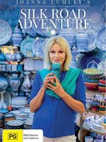 Joanna Lumley khám phá Con đường tơ lụa