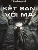 Kết Bạn Với Ma