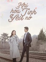 Khi Hoa Tình Yêu Nở