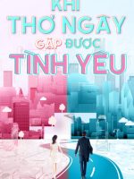 Khi Thơ Ngây Gặp Được Tình Yêu