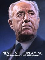 Không ngừng ước mơ: Cuộc đời và di sản của Shimon Peres