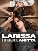 Larissa: Bộ Mặt Khác Của Anitta