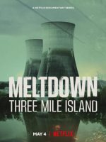 Meltdown: Sự cố Three Mile Island