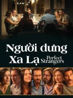 Người Dưng Xa Lạ