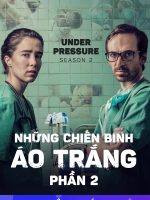 Những Chiến Binh Áo Trắng (Phần 2)
