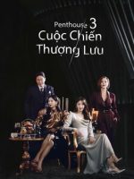 Penthouse Cuộc Chiến Thượng Lưu Phần 3