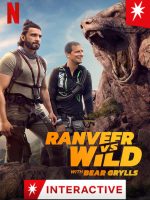 Ranveer và Bear Grylls đối đầu với thiên nhiên