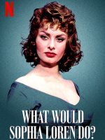 Sophia Loren sẽ làm gì