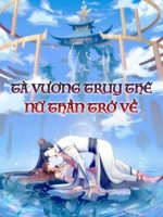 Tà Vương Truy Thê: Nữ Thần Trở Về