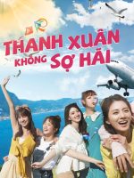 Thanh Xuân Không Sợ Hãi
