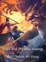 Thật Giả Mỹ Hầu Vương: Đại Thánh Vô Song