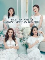 Thật Ra Anh Ấy Không Yêu Bạn Đến Thế