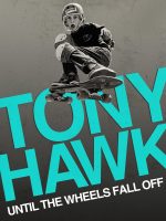 Tony Hawk: Đến Khi Bánh Xe Lìa Ván