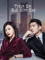 Trách Em Quá Xinh Đẹp