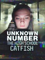 Unknown Number: The High School Catfish
