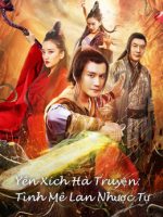 Yên Xích Hà Truyện: Tình Mê Lan Nhược Tự