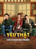 Yêu Thật Chỉ Vì Sinh Ra Trước